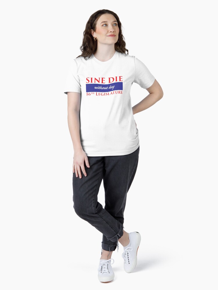 Thumbnail 4 of 7, Essential T-Shirt, Sine Die - Without Day - Texas Legislature 86th Legislative Session designed and sold by willpate.