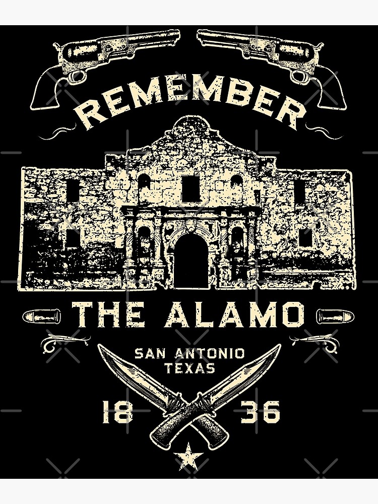 "Remember The Alamo San Antonio Texas Pride" Poster by bigraydesigns