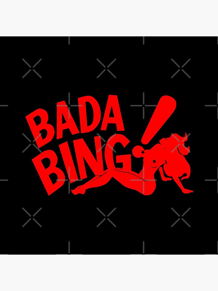 Bada Bing by drtees