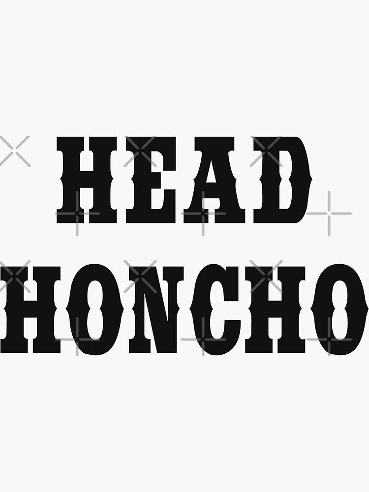 "HEAD HONCHO, THE BOSS" Sticker by PoshJocks Redbubble
