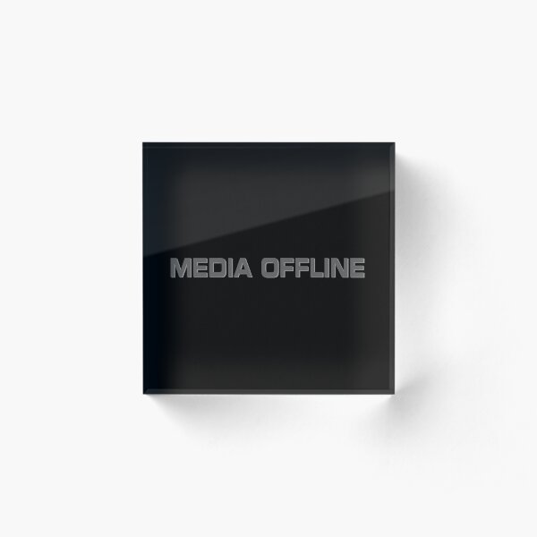 Media Offline Acrylic Block