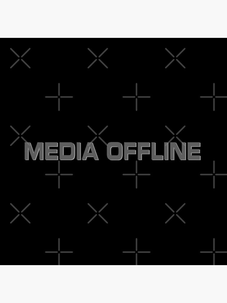 Media Offline by drtees