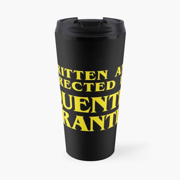 Written and Directed by Quentin Tarantino Travel Mug