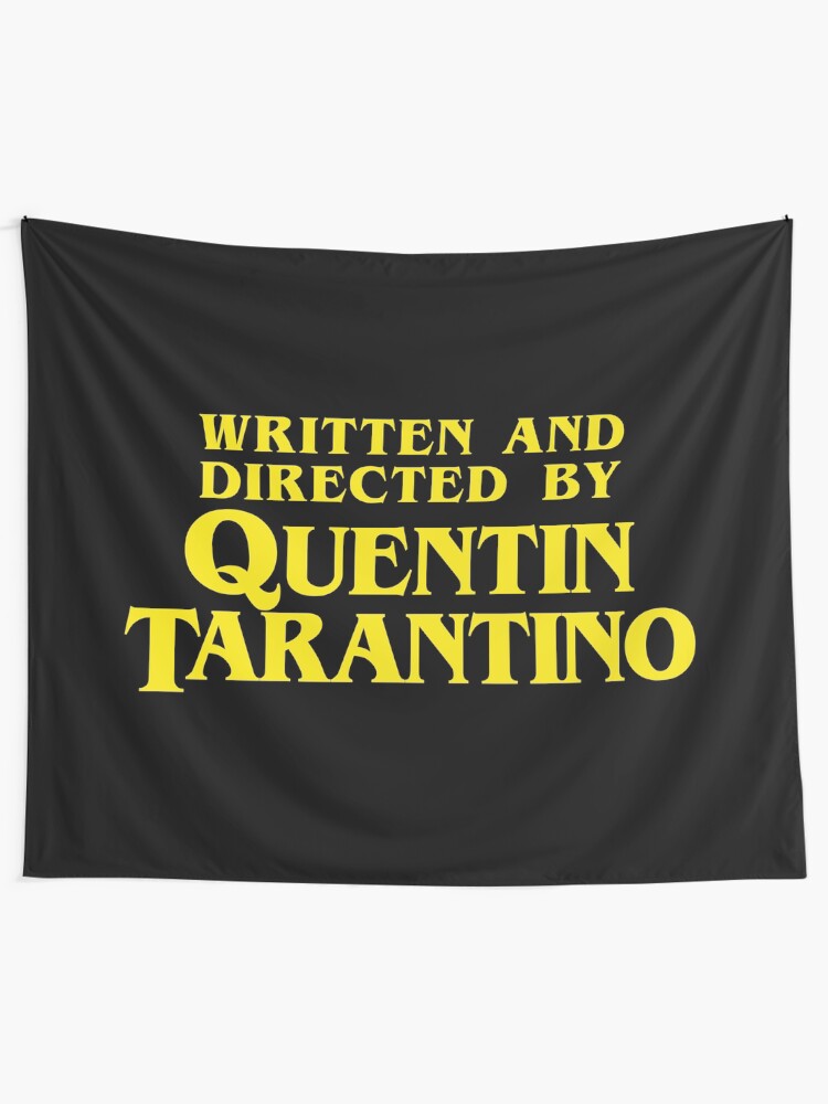 Alternate view of Written and Directed by Quentin Tarantino Tapestry