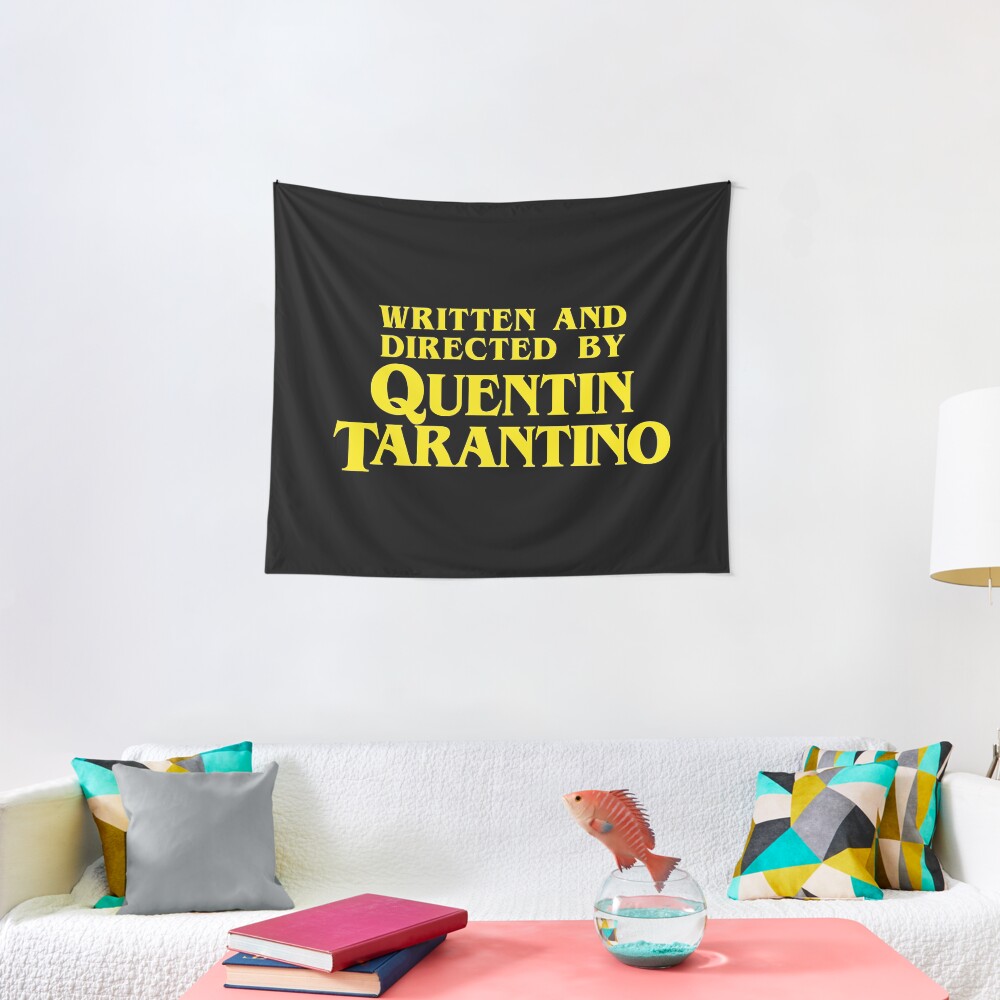 Written and Directed by Quentin Tarantino Tapestry