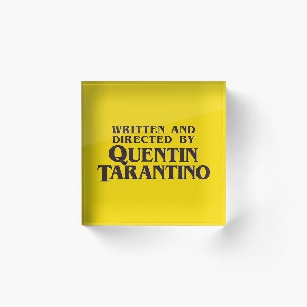 Written and Directed by Quentin Tarantino Acrylic Block