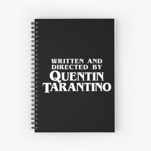 Written and Directed by Quentin Tarantino Cahier à spirale