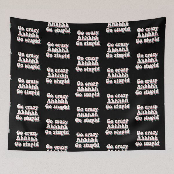 Item preview, Go Crazy, Go Stupid  designed and sold by Olivia Doces.