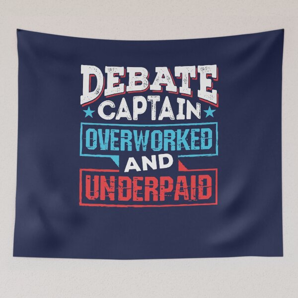 Item preview, Debate Captain Overworked And Underpaid designed and sold by jaygo.