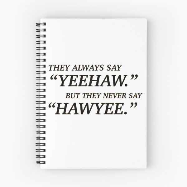 Item preview, They always say yeehaw, but they never say hawyee designed and sold by Olivia Doces.