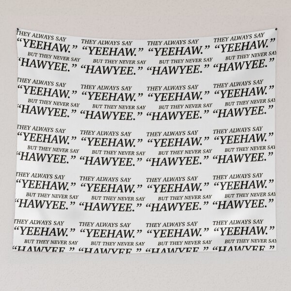 Item preview, They always say yeehaw, but they never say hawyee designed and sold by Olivia Doces.