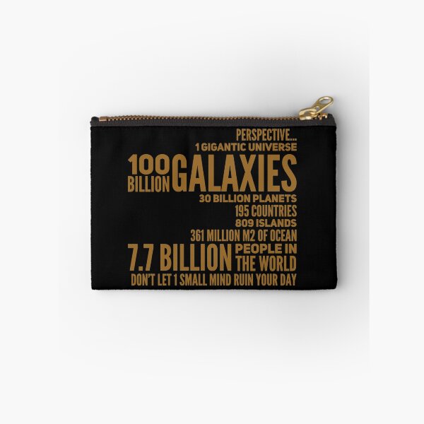 Item preview, Perspective... 1 gigantic universe, 100 billion galaxies, 30 billion planets, 195 countries, 809 islands, 361 million m2 of ocean, 7.7 billion people in the world, don't let 1 small mind ruin your day designed and sold by Kerry Pritchard.