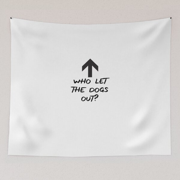 Item preview, Who Let The Dogs Out designed and sold by Thomas Barton.