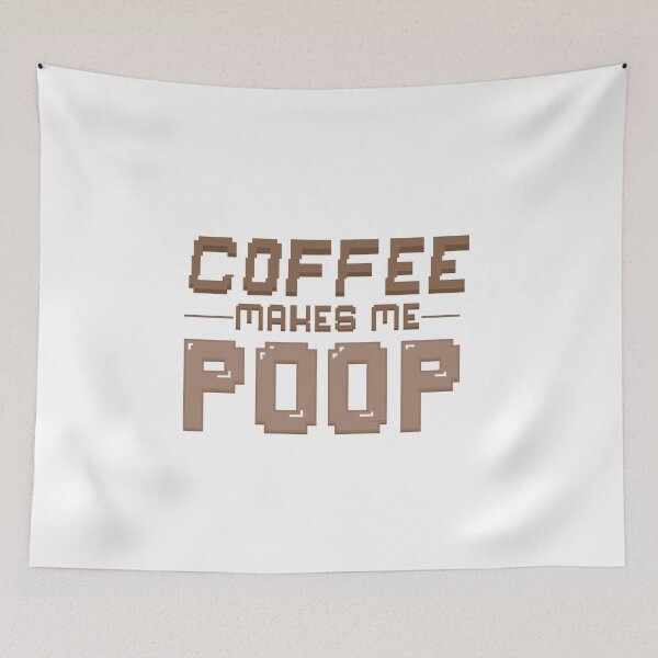 Item preview, Coffee Makes me Poop designed and sold by Boschdog03.