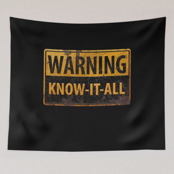 Item preview, WARNING KNOW-IT-ALL  - Metal Danger Caution Sign - Smarty Pants designed and sold by 26-Characters.