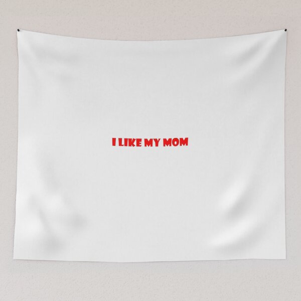 Item preview, I Like My Mom Red designed and sold by torontoraps5.