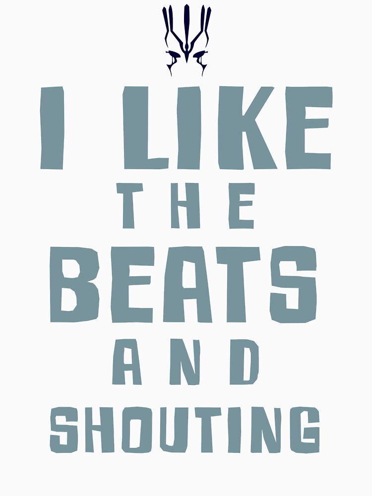 Thumbnail 7 of 7, Classic T-Shirt, I LIKE THE BEATS AND SHOUTING Jaylah Quote from Star Trek Beyond designed and sold by DouglasWallace.