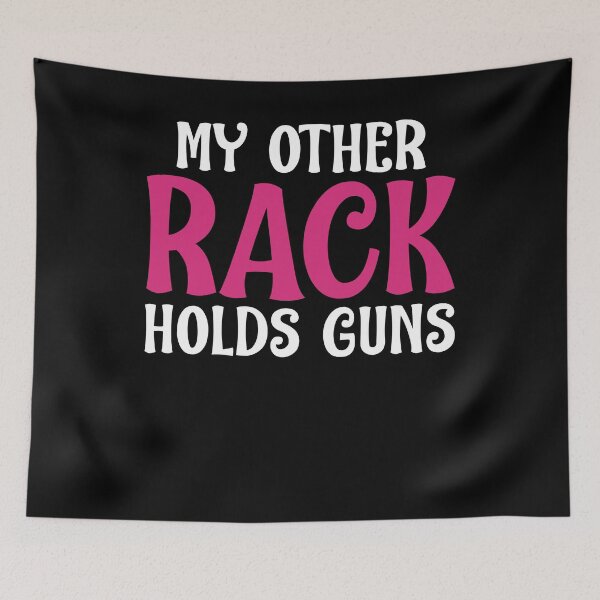 Item preview, My Other Rack Holds Guns designed and sold by BiagioDeFranco.