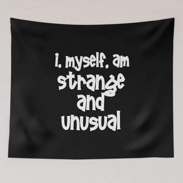 Item preview, I Myself Am Strange and Unusual Funny Introvert Design designed and sold by SpiritWestDesig.