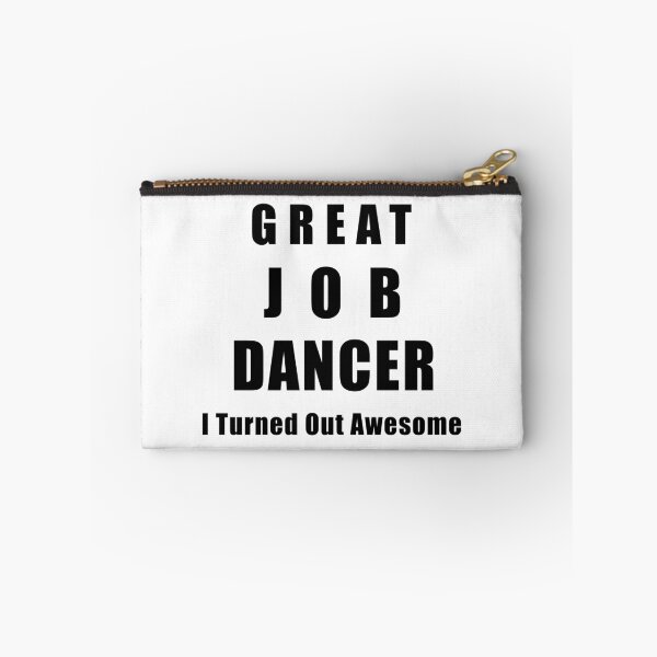 Item preview, Great Job Dancer Funny  designed and sold by Seas Wanda.