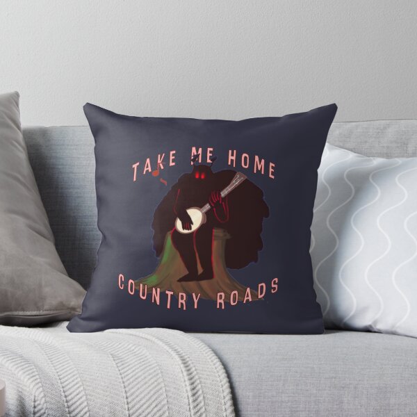 Mothman, Country Roads (mais comme s'il avait un banjo) Coussin