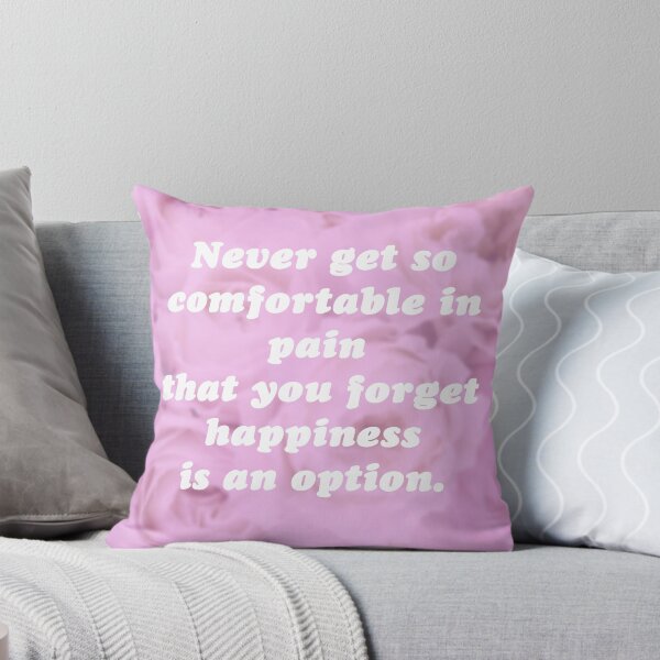 Item preview, Never get so comfortable in pain that you forget happiness is an option. designed and sold by SubtleSplit.