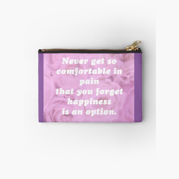 Item preview, Never get so comfortable in pain that you forget happiness is an option. designed and sold by SubtleSplit.
