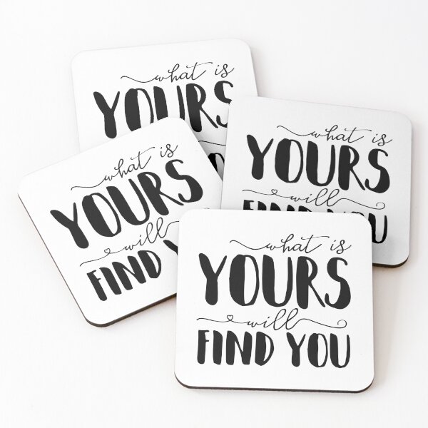Item preview, What Is Yours Will Find You designed and sold by ZoollGraphics.