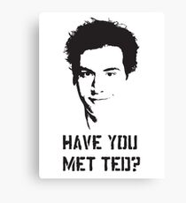 Hast du Ted getroffen? Leinwanddruck