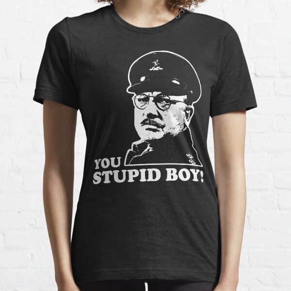 You Stupid Boy Dads Army Essential T-Shirt