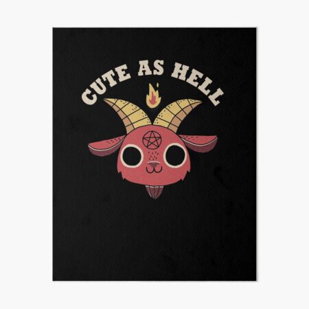 Cute As Hell Art Board Print