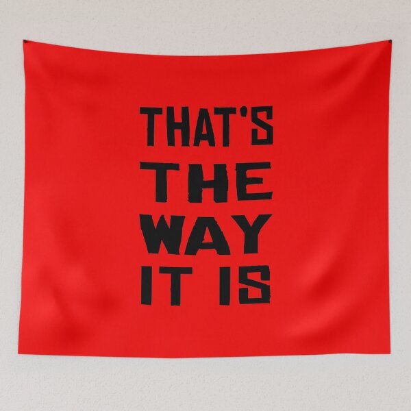Item preview, That's the way it is. designed and sold by annamariabelial.