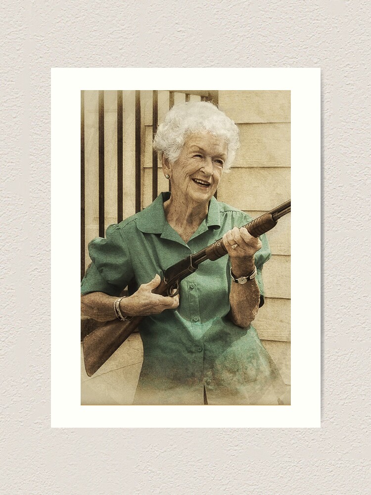 Granny Get Your Gun Art Print By Pkg39 Redbubble