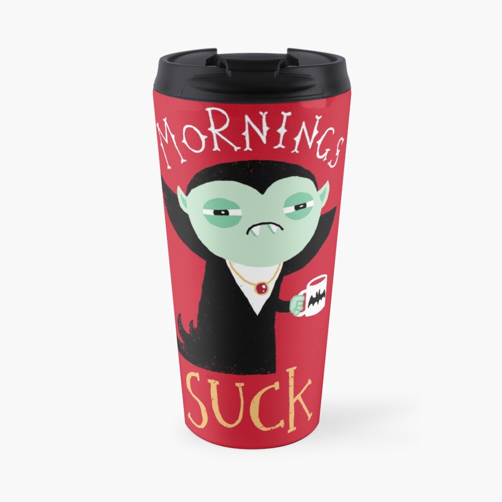 Mornings Suck Travel Mug