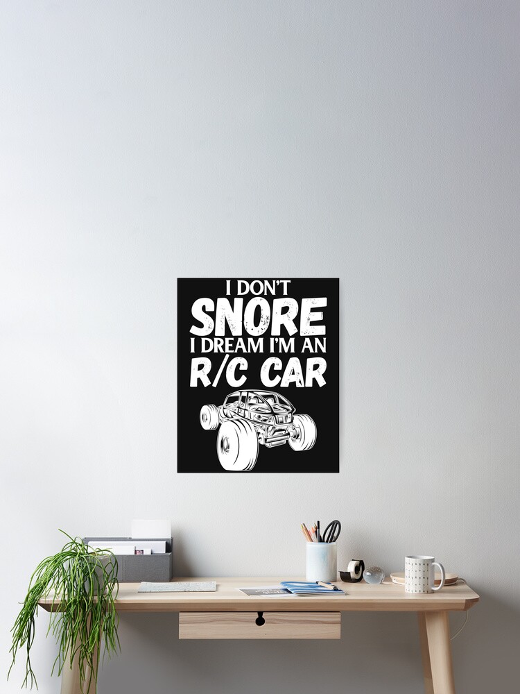 Rc Car Racing I Don't Snore I Dream Rc Racing Meme R/C Quote