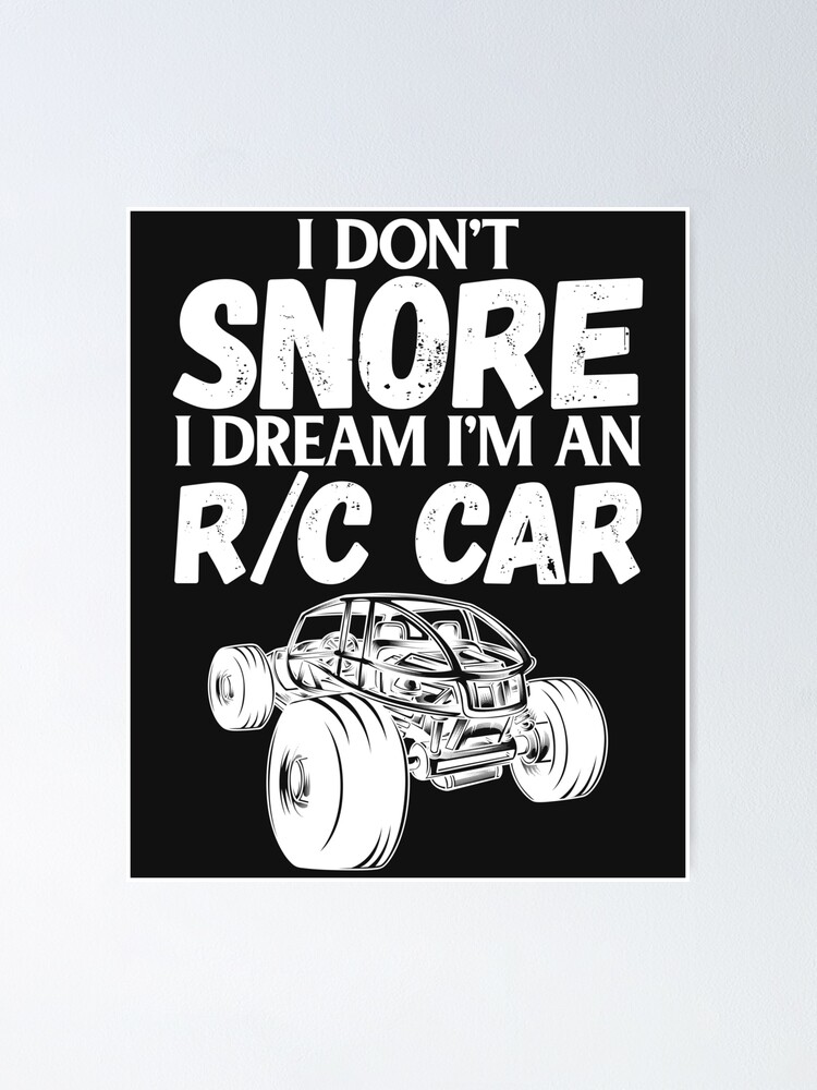 RC Car Racing I Don't Snore I Dream RC Racing Meme R/C Quote 
