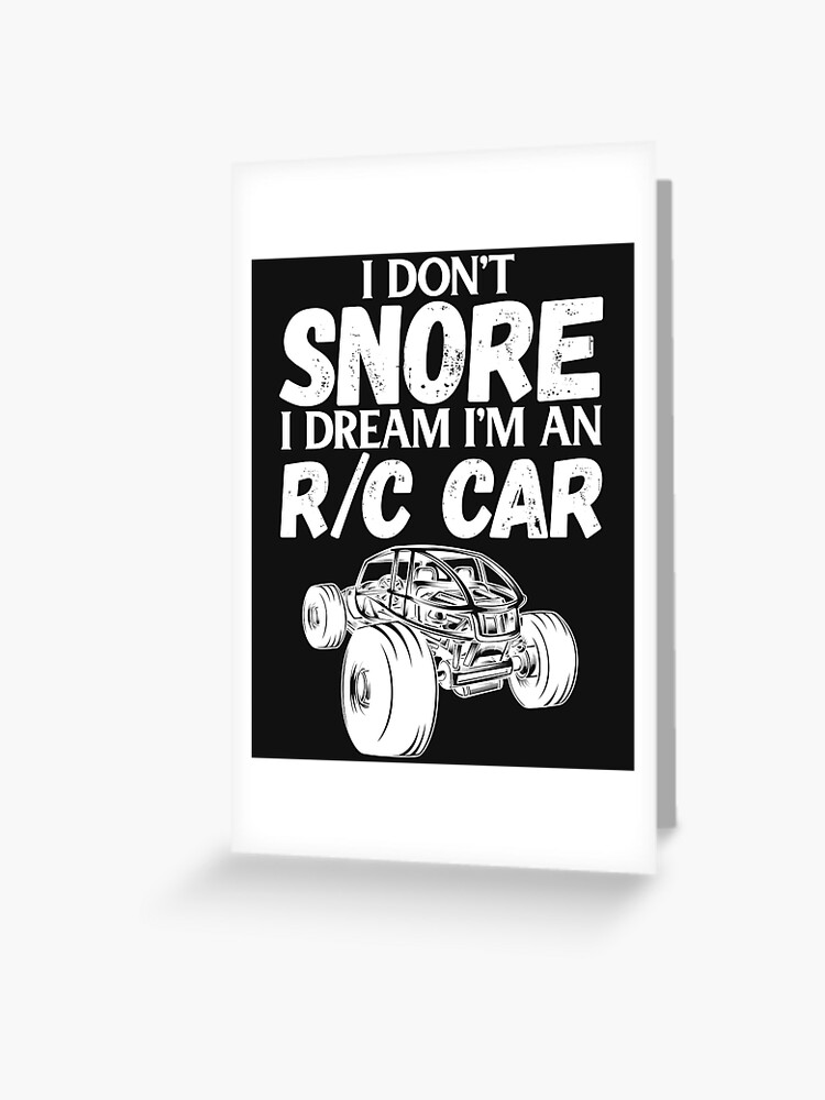 Rc Car Racing I Don't Snore I Dream Rc Racing Meme R/C Quote