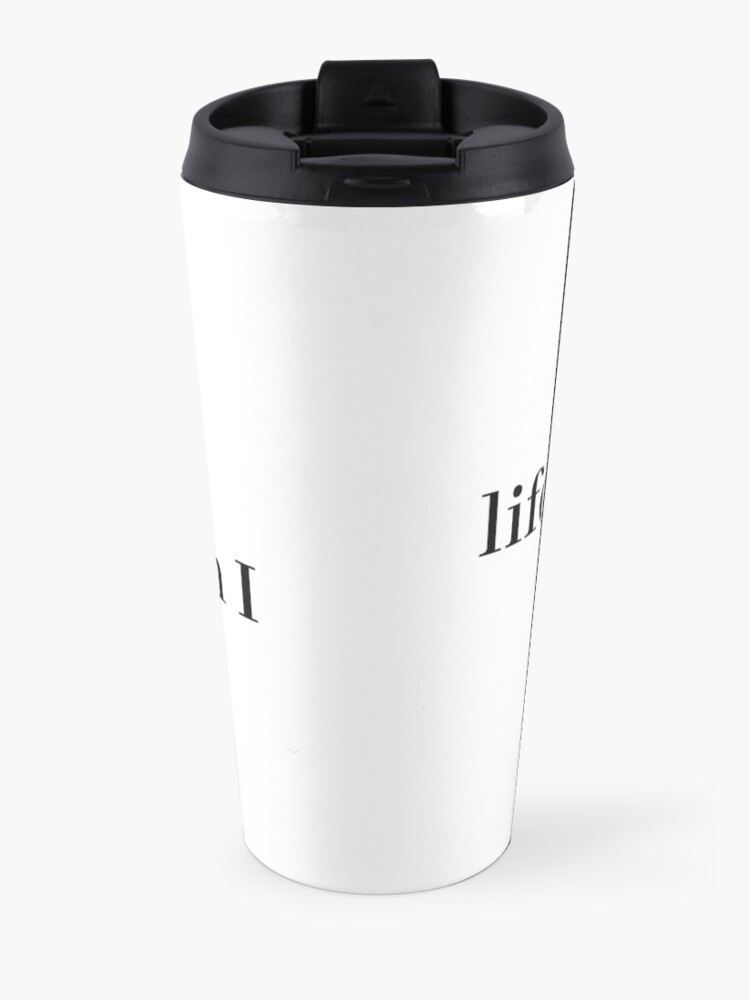 Alternate view of life is short and so am i Travel Mug