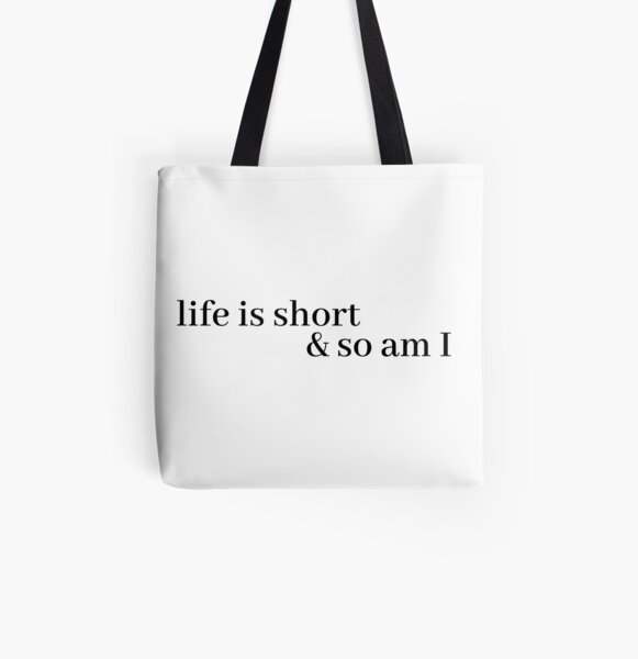 la vida es corta y yo también Bolsa estampada de tela