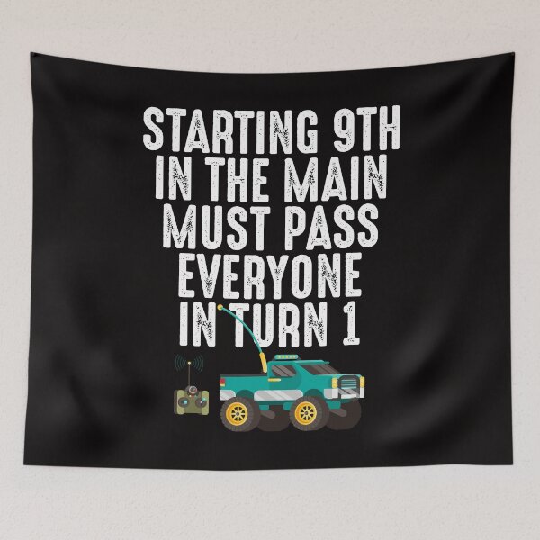 Item preview, Starting 9th in the Main Must Pass Everyone in Turn 1 RC Car designed and sold by shoutoutshirtco.
