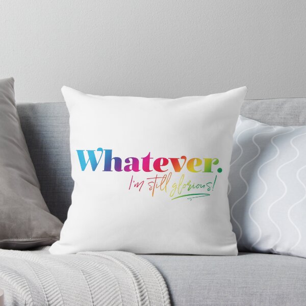 Item preview, Whatever. I'm Still Glorious! designed and sold by ZoollGraphics.