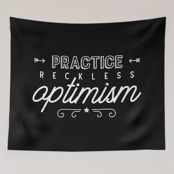 Item preview, Practice Reckless Optimism designed and sold by ZoollGraphics.