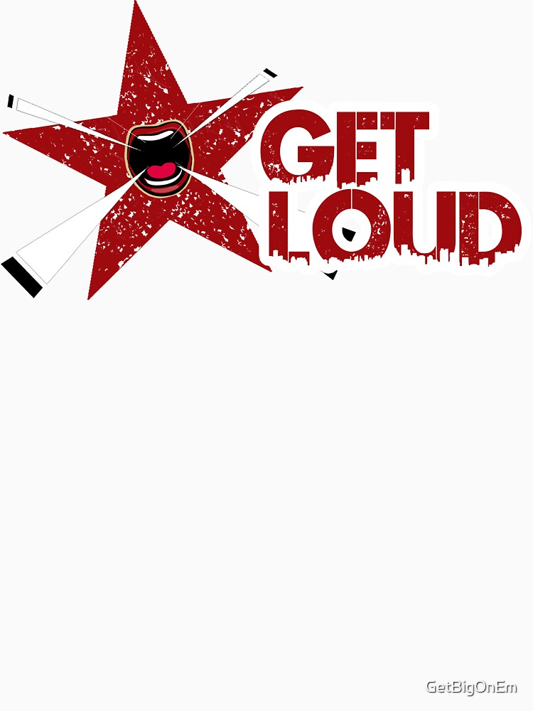 Get Loud!!! by GetBigOnEm