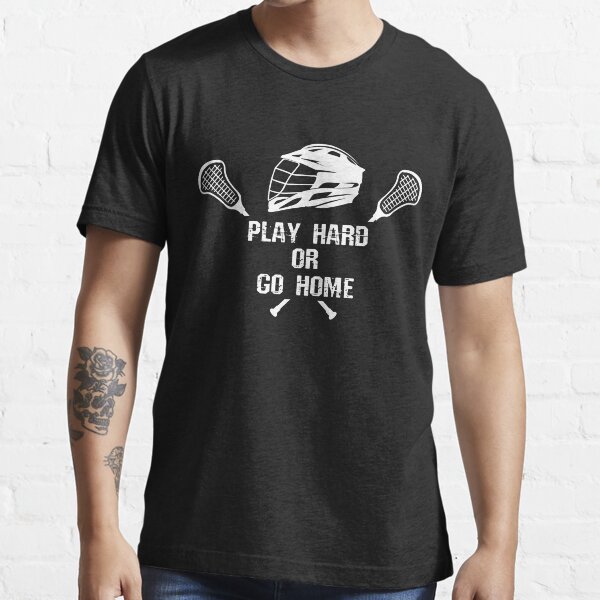 Box Lacrosse Play Hard Or Go Home Essential T-Shirt