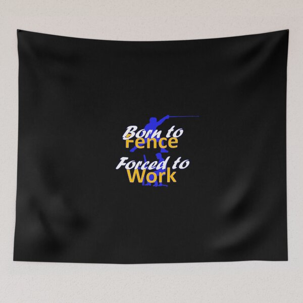 Item preview, Born to Fence - Forced to Work designed and sold by AndiHK.