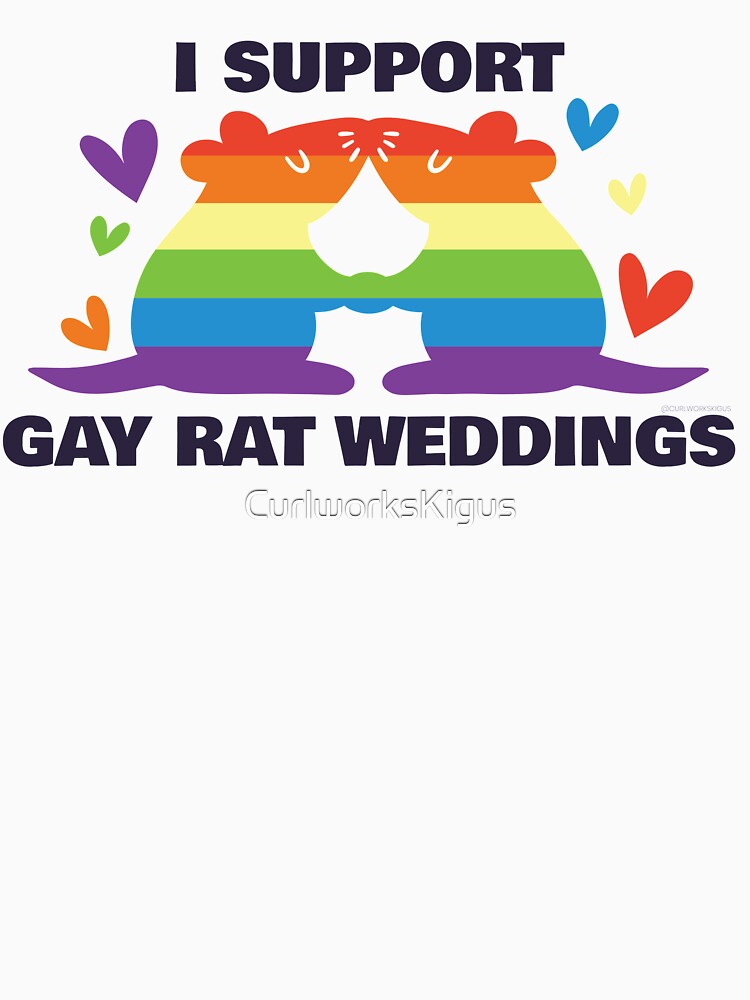 I Support Gay Rat Weddings Gay Rat Wedding Pride T Shirt For Sale By Curlworkskigus