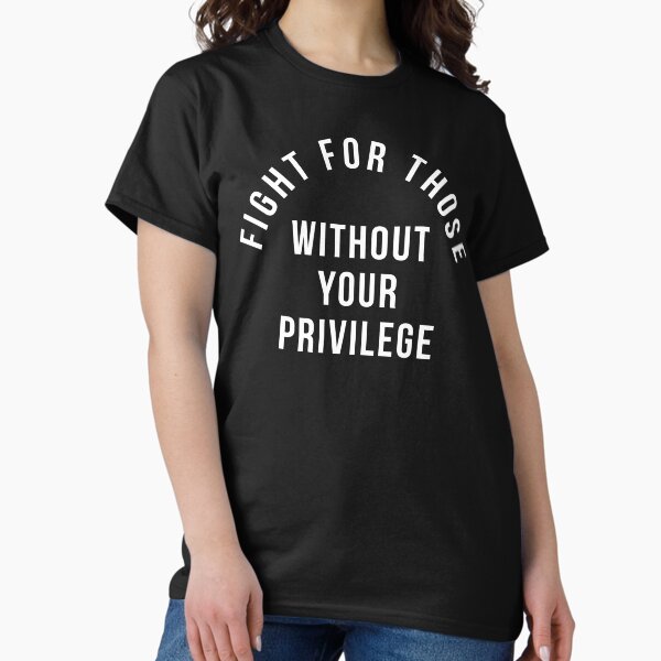Artikel-Vorschau von Kämpfe für diejenigen ohne deine Privilegien, designt und verkauft von kjanedesigns.