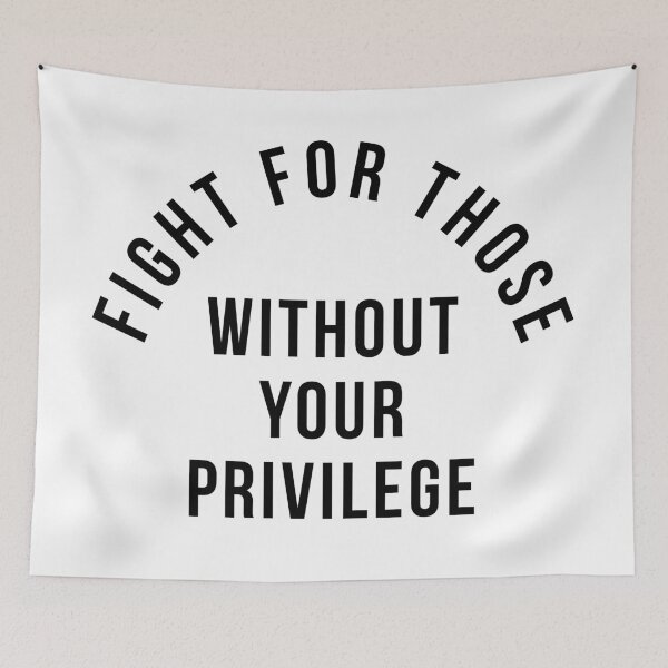 Item preview, Fight For Those Without Your Privilege designed and sold by kjanedesigns.