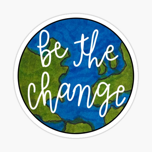 Item preview, BE THE CHANGE designed and sold by emxmason.