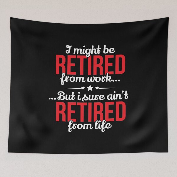 Item preview, Retirement Retired From Work Not From Life Birthday Gift designed and sold by haselshirt.